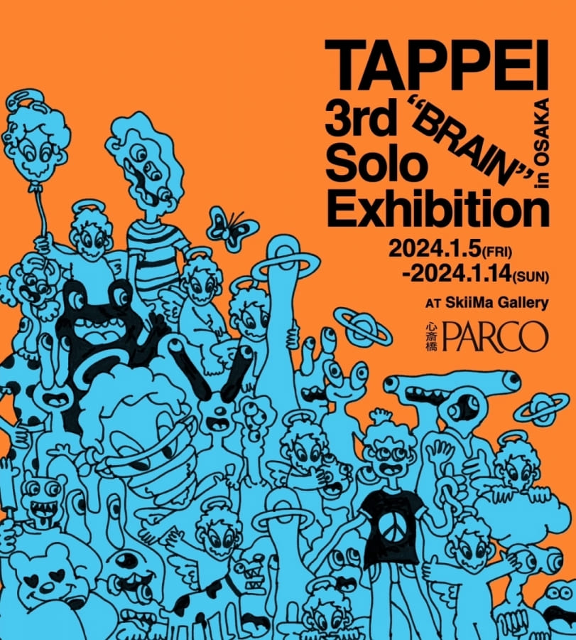 TAPPEI 3rd Solo Exhibition “BRAIN”
